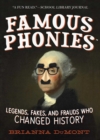 Image for Famous Phonies: Legends, Fakes, and Frauds Who Changed History