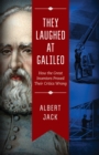 Image for They Laughed at Galileo: How the Great Inventors Proved Their Critics Wrong