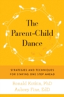 Image for The parent-child dance  : strategies and techniques for staying one step ahead