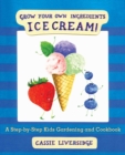 Image for Ice cream!  : grow your own ingredients