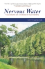 Image for Nervous water  : variations on a theme of fly fishing