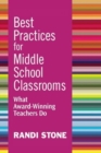 Image for Best Practices for Middle School Classrooms : What Award-Winning Teachers Do