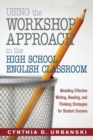 Image for Using the Workshop Approach in the High School English Classroom