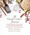 Image for The Good Cook&#39;s Journal : A Food Lover&#39;s Collection of Recipes and Memories
