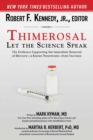 Image for Thimerosal: Let the Science Speak : The Evidence Supporting the Immediate Removal of Mercury--a Known Neurotoxin--from Vaccines
