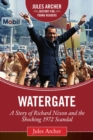 Image for Watergate  : a story of Richard Nixon and the shocking 1972 scandal