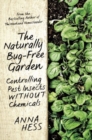 Image for The naturally bug-free garden  : controlling pest insects without chemicals