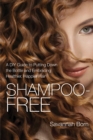 Image for Shampoo-free  : a DIY guide to putting down the bottle and embracing healthier, happier hair