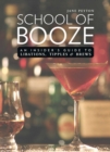 Image for School of Booze : An Insider&#39;s Guide to Libations, Tipples, and Brews