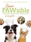 Image for Dinner PAWsible  : a cookbook of nutritious, homemade meals for cats and dogs