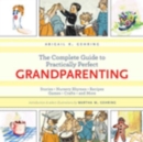 Image for The complete guide to practically perfect grandparenting: stories, nursery rhymes, recipes, games, crafts and more