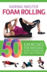 Image for Foam rolling: 50 exercises for massage, injury prevention, and core strength