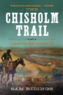 Image for The Chisholm Trail: a history of the world&#39;s greatest cattle trail