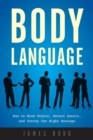 Image for Body language: how to read others, detect deceit and convey the right message