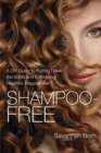Image for Shampoo-free: a DIY guide to putting down the bottle and embracing healthier, happier hair