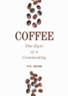 Image for Coffee: the epic of a commodity