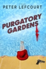 Image for Purgatory Gardens: a novel