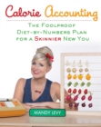 Image for Calorie accounting: the foolproof diet-by-numbers plan for a skinnier new you