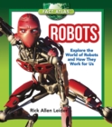 Image for Robots: Explore the World of Robots and How They Work for Us