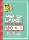 Image for Belly Laugh Knock-Knock Jokes for Kids: 350 Hilarious Knock-Knock Jokes