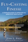 Image for Fly-casting finesse: a complete guide to improving all aspects of your casting