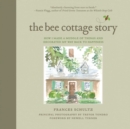 Image for Bee Cottage Story: How I Made a Muddle of Things and Decorated My Way Back to Happiness