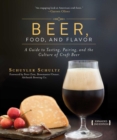 Image for Beer, food, and flavor: a guide to tasting, pairing, and the culture of craft beer