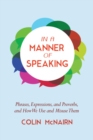 Image for In a manner of speaking: phrases, expressions, and proverbs and how we use and misuse them