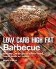 Image for Low carb high fat barbecue: 80 healthy lchf recipes for summer grilling, sauces, salads, and desserts
