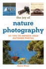 Image for Joy of Nature Photography: 101 Tips to Improve Your Outdoor Photos