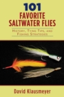 Image for 101 Favorite Saltwater Flies: History, Tying Tips, and Fishing Strategies