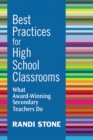 Image for Best Practices for High School Classrooms: What Award-Winning Secondary Teachers Do