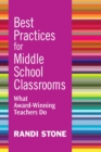 Image for Best Practices for Middle School Classrooms: What Award-Winning Teachers Do