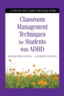 Image for Classroom management techniques for students with ADHD: a step-by-step guide for educators