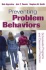 Image for Preventing problem behaviors: schoolwide programs and classroom practices