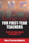 Image for Practical guide for first-year teachers: tools for educators in grades 1-3