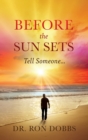 Image for Before the Sun Sets : Tell Someone...