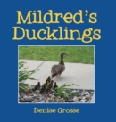 Image for Mildred&#39;s Ducklings