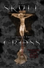 Image for The Skull Beyond the Cross : Guardians of the Secrets Book 2