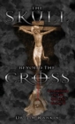 Image for The Skull Beyond the Cross : Guardians of the Secrets Book 2