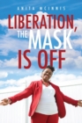 Image for Liberation, The Mask Is Off