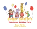 Image for Ginger Giraffe&#39;s Watermelon Birthday Party
