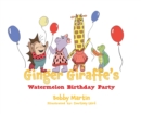 Image for Ginger Giraffe&#39;s Watermelon Birthday Party
