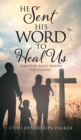 Image for He Sent His Word to Heal Us