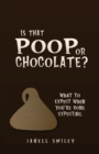 Image for Is That Poop or Chocolate? : What to Expect When You&#39;re Done Expecting