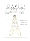 Image for David : From Keeping Sheep to Being King: Book 1 of the Young yet Chosen! Series