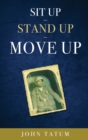 Image for Sit Up - Stand Up - Move Up