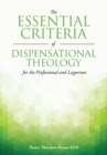 Image for The Essential Criteria of Dispensational Theology for the Professional and Layperson