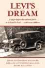 Image for Levi&#39;s dream  : a 1930 trip to the National Parks in a Model A Ford - with seven children