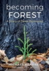 Image for Becoming Forest: A Story of Deep Belonging